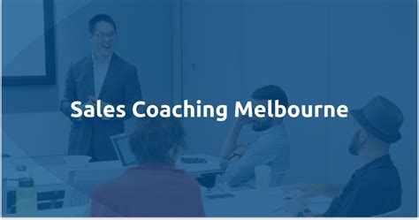 Sales Coaching Melbourne .